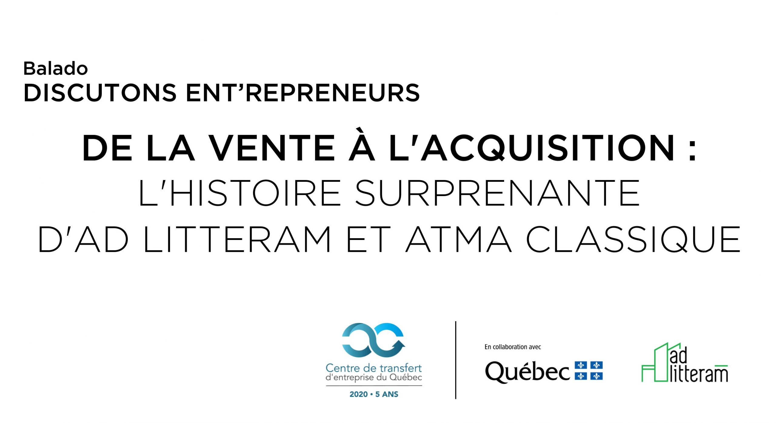 De la vente à l&rsquo;acquisition : l&rsquo;histoire surprenante d&rsquo;Ad Litteram et ATMA Classique