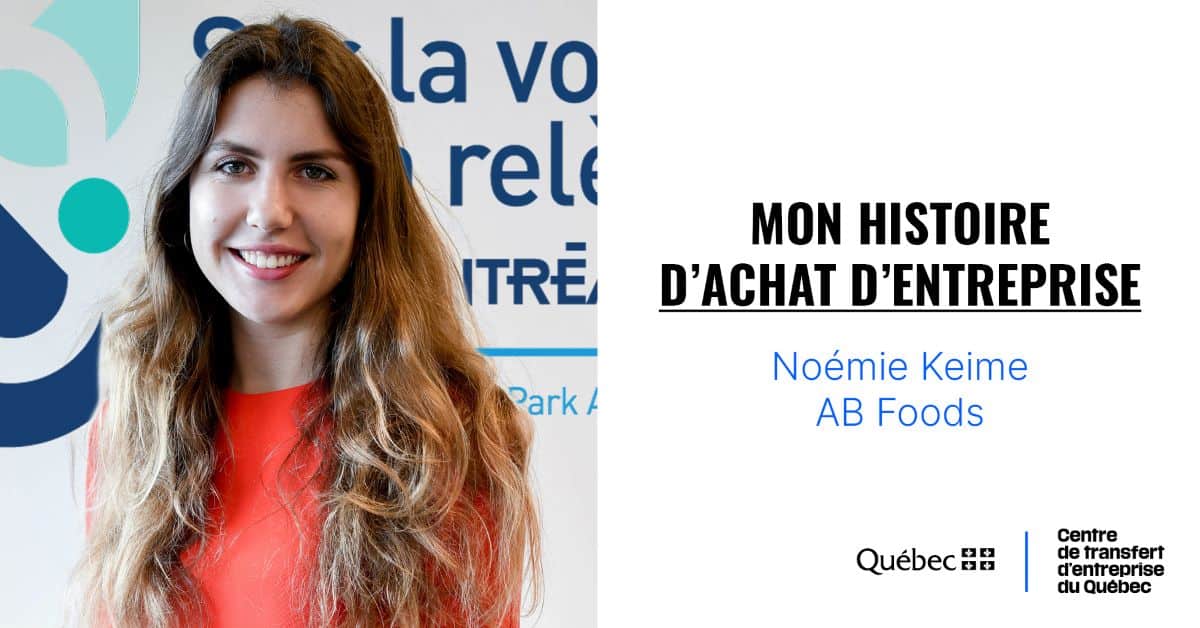 Mon histoire d’achat d’entreprise : le parcours d’une jeune repreneure Française établie au Québec