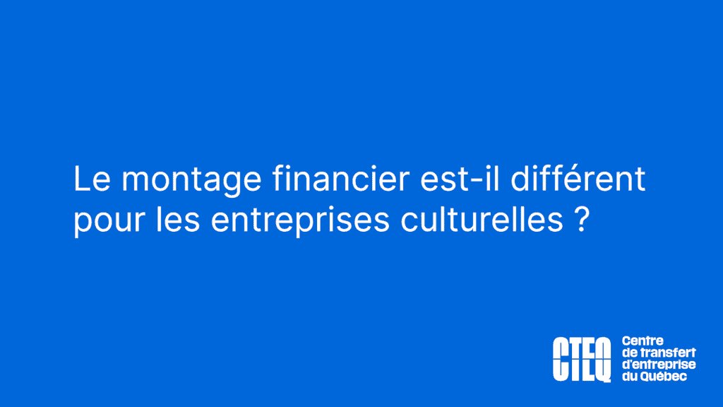Le montage financier est-il différent pour les entreprises culturelles?
