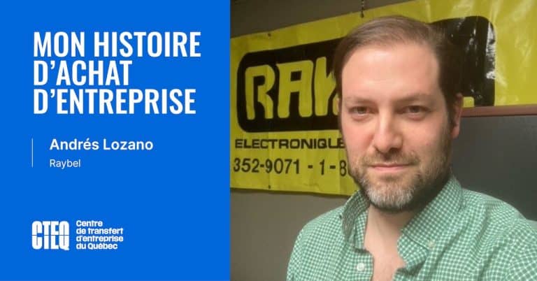 Mon histoire d'achat d'entreprise : Andrés Lozano— Électronique Raybel